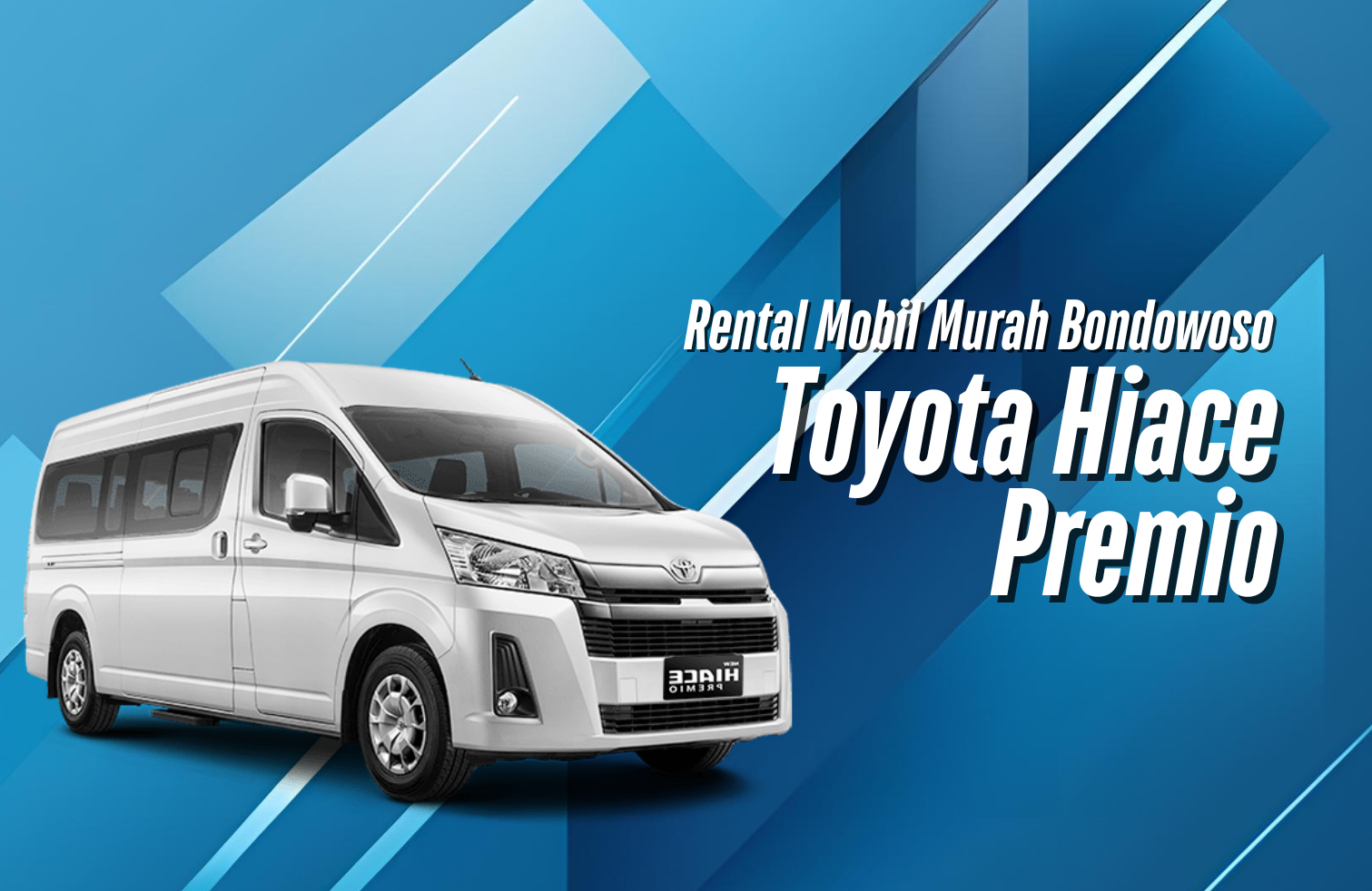 Rental Mobil Toyota Hiace Premio Bondowoso