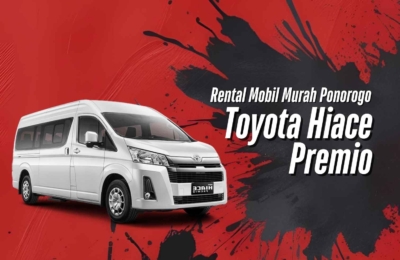 Rental Mobil Toyota Hiace Premio Ponorogo